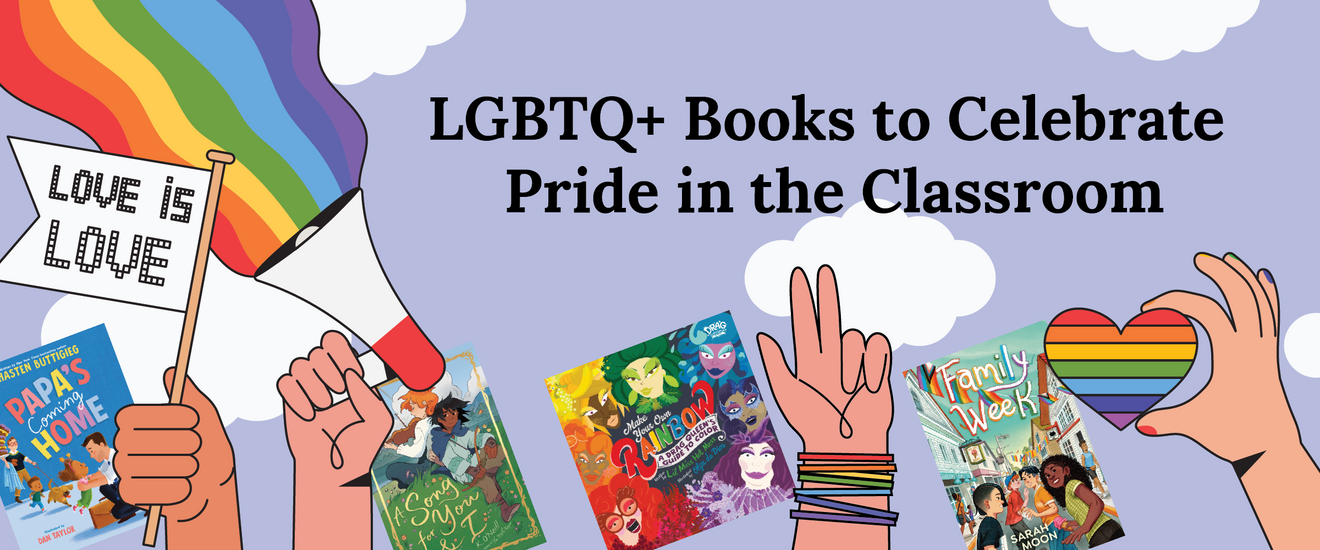 LGBTQ+ Books to Celebrate Pride in the Classroom