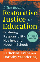 The Little Book of Restorative Justice in Education: Fostering Responsibility, Healing, and Hope in Schools (New Edition, Revised & Updated) (Justice and Peacebuilding)
