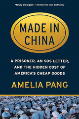 Made in China: A Prisoner, an SOS Letter, and the Hidden Cost of America's Cheap Goods (Paperback)
