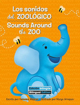 Los Sonidos del Zoológico (Sounds Around the Zoo) Bilingual (Bilingual Books)