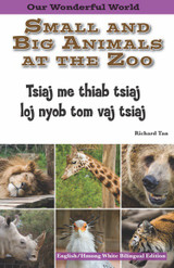 Small and Big Animals at the Zoo: Hmong White (Our Wonderful World) (1ST ed.)