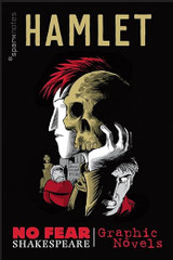 Hamlet (No Fear Shakespeare Graphic Novels): Volume 1 (No Fear Shakespeare Illustrated #1)