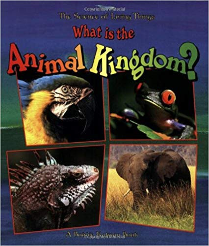 What Is the Animal Kingdom? ( Science of Living Things ) BookPal