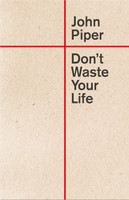 Don't Waste Your Life [Paperback]