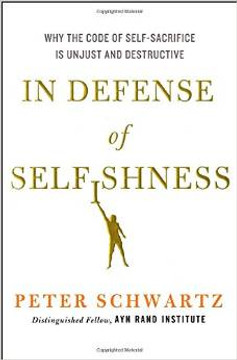 In Defense of Selfishness: Why the Code of Self-Sacrifice Is Unjust and Destructive Cover