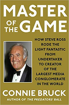 Master of the Game: How Steve Ross Rode the Light Fantastic from Undertaker to Creator of the Largest Media Conglomerate in the World Cover