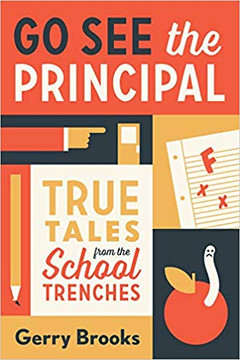 Go See the Principal: True Tales from the School Trenches Cover