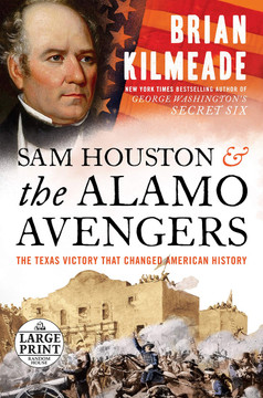 Sam Houston and the Alamo Avengers: The Texas Victory That Changed American History - Large Print Cover