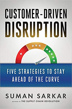 Customer-Driven Disruption: Five Strategies to Stay Ahead of the Curve Cover