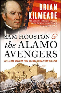 Sam Houston and the Alamo Avengers: The Texas Victory That Changed American History Cover