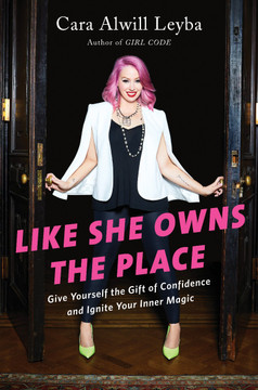 Like She Owns the Place: Give Yourself the Gift of Confidence and Ignite Your Inner Magic Cover