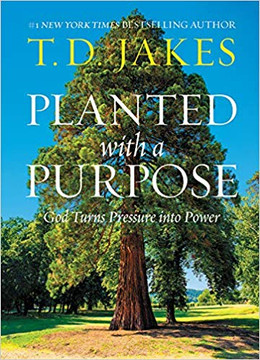 Planted with a Purpose: God Turns Pressure Into Power Cover