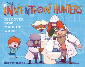 The Invention Hunters Discover How Machines Work Cover