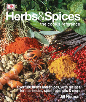 Herbs & Spices: Over 200 Herbs and Spices, with Recipes for Marinades, Spice Rubs, Oils, and More Cover