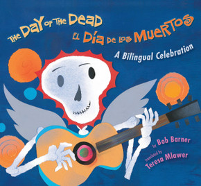 The Day of the Dead / El Dia de Los Muertos: A Bilingual Celebration Cover