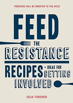 Feed the Resistance: Recipes + Ideas for Getting Involved Cover