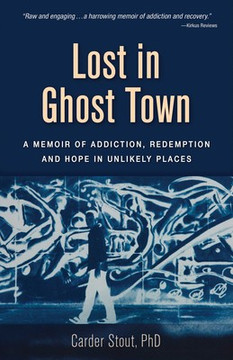 Lost in Ghost Town: A Memoir of Addiction, Redemption, and Hope in Unlikely Places Cover