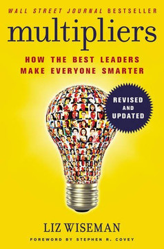 Multipliers, Revised and Updated: How the Best Leaders Make Everyone Smarter Cover