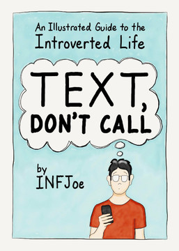 Text, Don't Call: An Illustrated Guide to the Introverted Life Cover