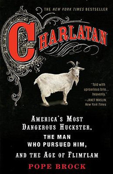 Charlatan: America's Most Dangerous Huckster, the Man Who Pursued Him, and the Age of Flimflam Cover