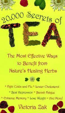 20,000 Secrets of Tea: The Most Effective Ways to Benefit from Nature's Healing Herbs Cover