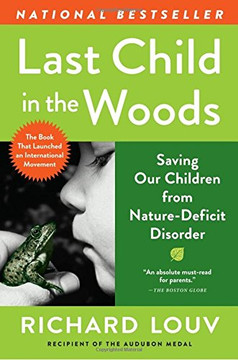 Last Child in the Woods: Saving Our Children from Nature-Deficit Disorder Cover