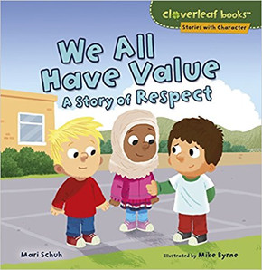 We All Have Value: A Story of Respect (Cloverleaf Books: Stories with Character) Cover