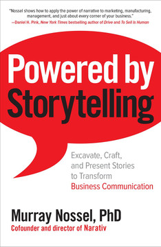 Powered by Storytelling: Excavate, Craft, and Present Stories to Transform Business Communication Cover