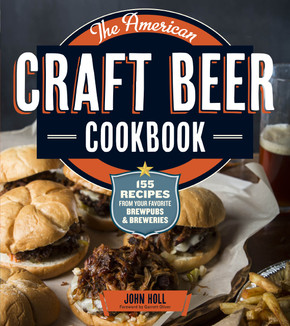 The American Craft Beer Cookbook: Breakfast to Barbecue: 150 Recipes from Your Favorite Brewers Cover