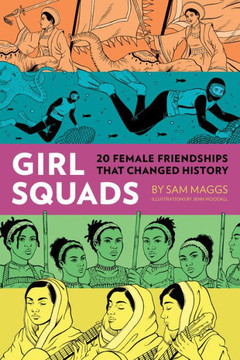 Girl Squads: 20 Female Friendships That Changed History Cover