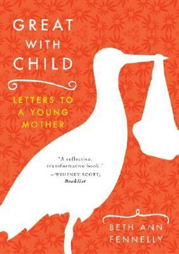 Great with Child: Letters to a Young Mother Cover