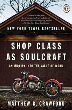 Shop Class as Soulcraft: An Inquiry into the Value of Work Cover