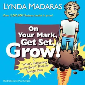 On Your Mark, Get Set, Grow!: A What's Happening to My Body? Book for Younger Boys Cover