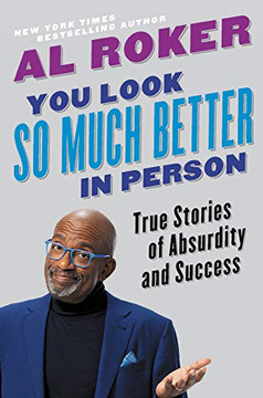 You Look So Much Better in Person: True Stories of Absurdity and Success Cover