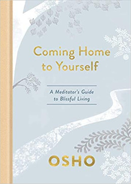 Coming Home to Yourself: A Meditator's Guide to Blissful Living Cover Coming Home to Yourself: A Meditator's Guide to Blissful Living Cover