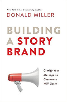 Building a Storybrand: Clarify Your Message So Customers Will Listen Cover