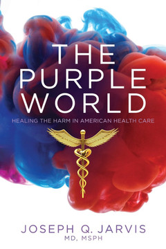 The Purple World: Healing the Harm in American Health Care Cover