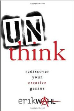Unthink: Rediscover Your Creative Genius Cover