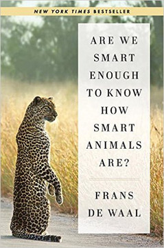 Are We Smart Enough to Know How Smart Animals Are? Cover