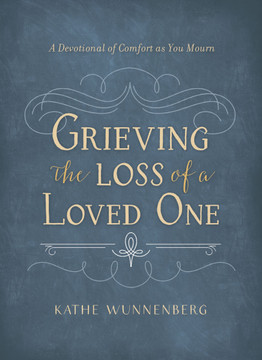 Grieving the Loss of a Loved One: A Devotional of Comfort as You Mourn Cover