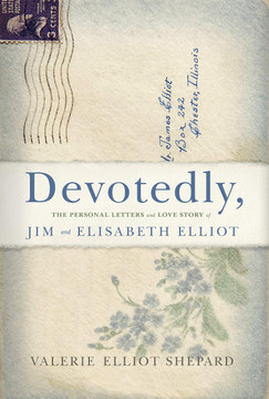 Devotedly: The Personal Letters and Love Story of Jim and Elisabeth Elliot Cover
