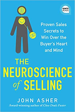 The Neuroscience of Selling: Proven Sales Secrets to Win Over the Buyer's Heart and Mind ( Ignite Reads #0 ) Cover