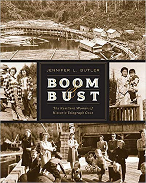 Boom & Bust: The Resilient Women of Historic Telegraph Cove Cover Boom & Bust: The Resilient Women of Historic Telegraph Cove Cover
