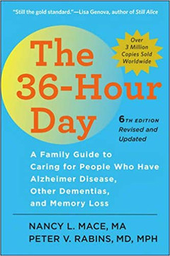The 36-Hour Day: A Family Guide to Caring for People Who Have Alzheimer Disease, Other Dementias, and Memory Loss (Sixth Edition,) ( Johns Hopkins Press Health Books (Paperback) ) (6TH ed.) - Large Print Cover The 36-Hour Day: A Family Guide to Caring for People Who Have Alzheimer Disease, Other Dementias, and Memory Loss (Sixth Edition,) ( Johns Hopkins Press Health Books (Paperback) ) (6TH ed.) - Large Print Cover