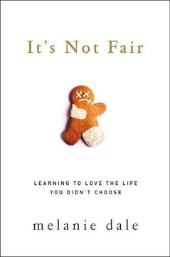 It's Not Fair: Learning to Love the Life You Didn't Choose Cover