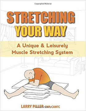Stretching Your Way: A Unique & Leisurely Muscle Stretching System Cover