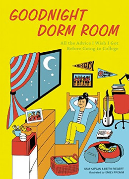 Goodnight Dorm Room: All the Advice I Wish I Got Before Going to College Cover