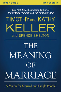 The Meaning of Marriage Study Guide: A Vision for Married and Single People Cover