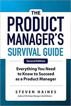 The Product Manager's Survival Guide: Everything You Need to Know to Succeed as a Product Manager (2ND ed.) Cover