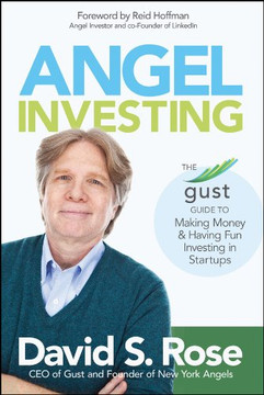 Angel Investing: The Gust Guide to Making Money and Having Fun Investing in Startups Cover